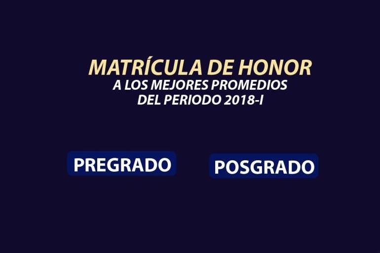 La UNIAGUSTINIANA concede Matrícula de Honor a los mejores promedios del Periodo 2018-I