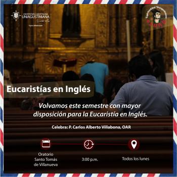 Eucaristías en Inglés, todos los lunes a las 3:00 p.m. en Campus Tagaste